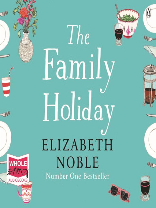 Title details for The Family Holiday by Elizabeth Noble - Available